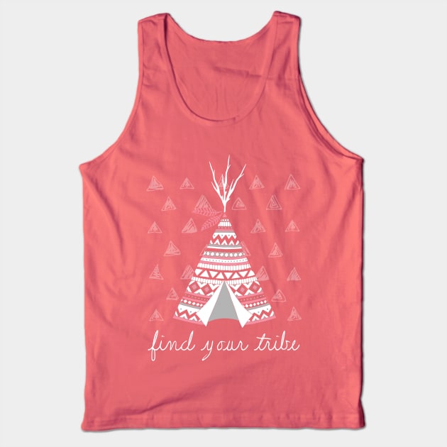 Find Your Tribe Tee Pee Design Tank Top by LaveryLinhares